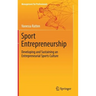Sport Entrepreneurship: Developing and Sustaining an Entrepreneurial Sports Culture