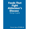 Foods That Fight Alzheimer's Disease