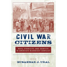 Civil War Citizens: Race, Ethnicity, and Identity in Americaas Bloodiest Conflict