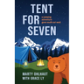 Tent for Seven: A Camping Adventure Gone South Out West