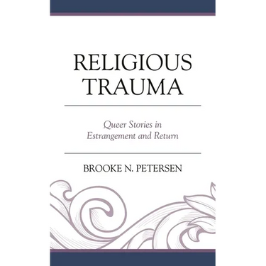 Religious Trauma: Queer Stories in Estrangement and Return