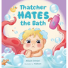 Thatcher Hates The Bath