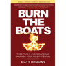 Burn the Boats: Toss Plan B Overboard and Unleash Your Full Potential
