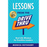 Lessons from the Drive-Thru: Real Life Wisdom for Frontline Leaders