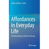 Affordances in Everyday Life: A Multidisciplinary Collection of Essays