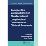 Sample Size Calculations for Clustered and Longitudinal Outcomes in Clinical Research
