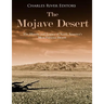 The Mojave Desert: The History and Legacy of North America's Most Famous Desert