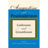 Augustine and Postmodernism: Confessions and Circumfession