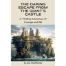 The Daring Escape from the Giant's Castle: A Thrilling Adventure of Courage and Wit