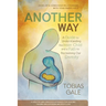 Another Way: A Guide to Understanding the Inner Child and a Path to Reclaiming Our Divinity