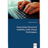 Improving Password Usability with Visual Techniques