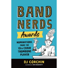 Band Nerds Awards: Nominations from the 13th Chair Trombone Player