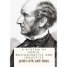 A System Of Logic, Ratiocinative And Inductive