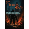 Six Blocks Dark