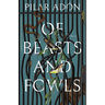 Of Beasts and Fowls