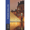 Paris Walks: Walking Tours of Neighborhoods and Major Sights of Paris (Europe Made Easy Travel Guides)