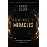 The Eyewitness to Miracles: Watching the Gospel Come to Life