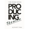 Producing Theatre: A Comprehensive Legal and Business Guide