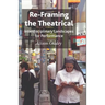 Re-Framing the Theatrical: Interdisciplinary Landscapes for Performance