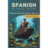 Spanish Bilingual Bridge: Classic Science Fiction Stories for Beginners
