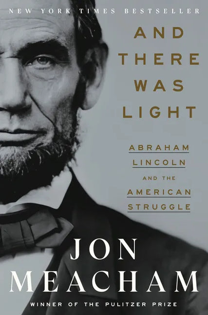 And There Was Light: Abraham Lincoln and the American Struggle by Books by splitShops