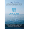 The Sea of Glass: A Clear Understanding of The Scriptures in Spiritual Terms: Self - Learning, Self - Understanding, and Self - Control