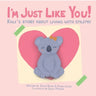 I'm Just Like You!: Kali's Story About Living With Epilepsy