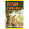 If Fried Chicken Could Fly