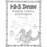 123 Draw Knights, Castles and Dragons: A step by step drawing guide for young artists