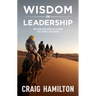 Wisdom in Leadership: The how and why of leading the people you serve