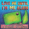Love Me Until I'm Me Again
