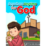 Anywhere Anytime for God