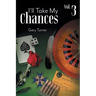 I'll Take My Chances: Volume 3
