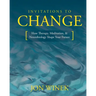Invitations to Change: How Therapy, Meditation, and Neurobiology Shape Your Future