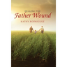 Healing the Father Wound