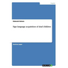 Sign language acquisition of deaf children
