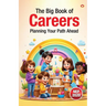 The Big Book of Careers - Planning Your Path Ahead