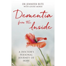 Dementia from the Inside: A Doctor's Personal Journey of Hope