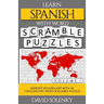 Learn Spanish with Word Scramble Puzzles Volume 1: Learn Spanish Language Vocabulary with 110 Challenging Bilingual Word Scramble Puzzles