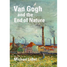 Van Gogh and the End of Nature