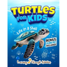 Turtles For Kids: Life In a Shell
