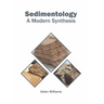 Sedimentology: A Modern Synthesis