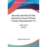 Records And Files Of The Quarterly Courts Of Essex County, Massachusetts V4: 1667-1671 (1914)