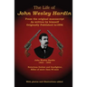 The Life of John Wesley Hardin: From the Original Manuscript as Written by Himself