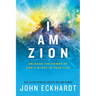 I Am Zion: Unleash the Power of God's Glory in Your Life
