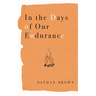 In the Days of Our Endurance