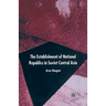 The Establishment of National Republics in Central Asia