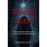 Winged Aliens: A theory that that winged cryptid creatures are aliens and/or interdimensional beings