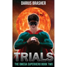 Trials: The Omega Superhero Book Two