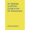 An Atheists Unofficial Guide to AA - for Newcomers